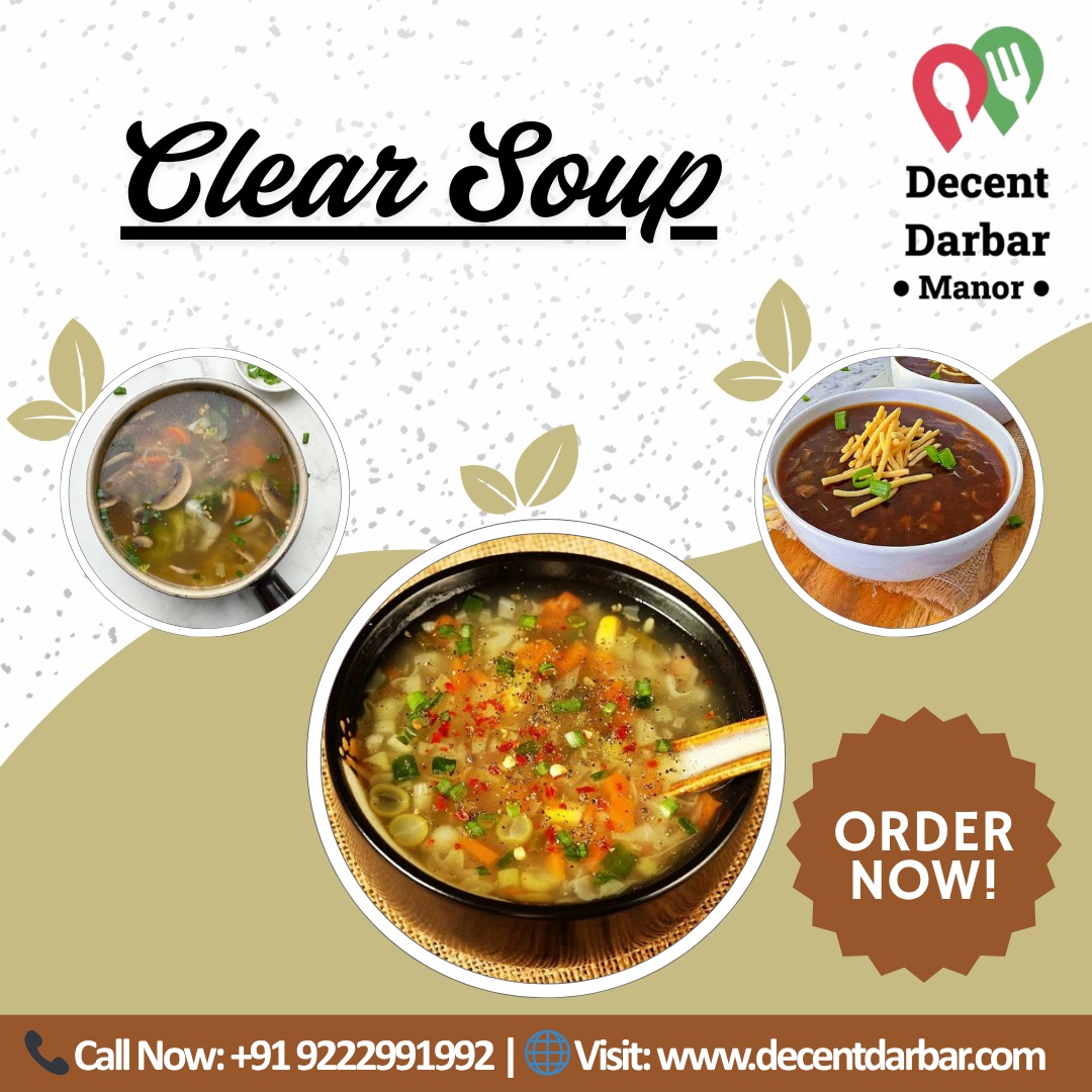  CLEAR SOUP – A BOWL OF COMFORT AT DECENT DARBAR, 