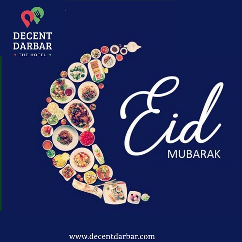 Decent Darbar Hotel Whishing You A Eid Mubarak!
